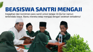 Beasiswa Santri: Membangun Generasi Ulama dan Pemimpin Masa Depan