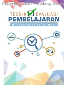 Menelisik Efektivitas Pembelajaran: Panduan Komprehensif tentang Teknik Evaluasi Pembelajaran