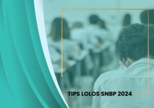 Strategi Jitu Menaklukkan SNBP 2024: Raih Mimpi Masuk PTN Impian