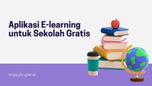 Transformasi Pendidikan: Mengoptimalkan E-Learning untuk Masa Depan Sekolah