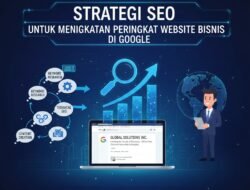 Strategi Search Engine Optimization Atau SEO Untuk Meningkatkan Peringkat Website Bisnis Di Google